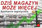 Spotkanie logistyczne „Dziś magazyn może więcej”