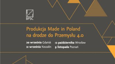 Cykl spotkań Produkcja Made in Poland na drodze do Przemysłu 4.0