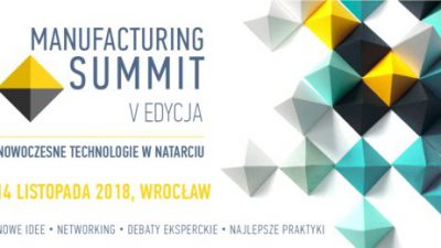 Produkcyjne inspiracje na Manufacturing Summit 2018