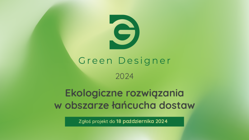 Green Designer 2024 – pokaż jak zmieniasz łańcuch dostaw na zielony