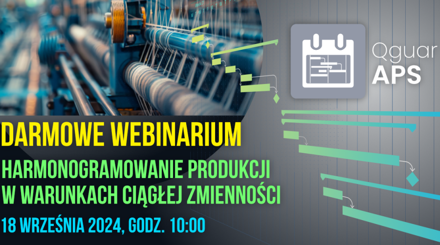 Harmonogramowanie produkcji w warunkach ciągłej zmienności – darmowe webinarium