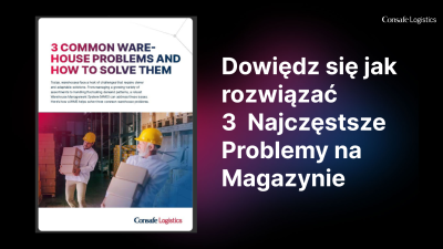 Porady Magazynowe: 3 Najczęstsze Problemy w Magazynie i Jak Je Rozwiązać