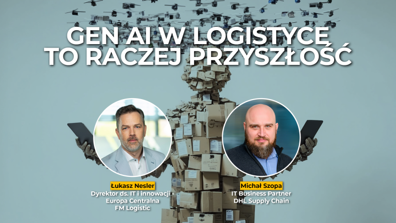 GenAI w logistyce to raczej przyszłość niż rzeczywistość