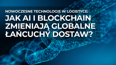 Jak AI i blockchain zmieniają globalne łańcuchy dostaw