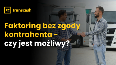 Faktoring bez zgody kontrahenta – czy jest możliwy?