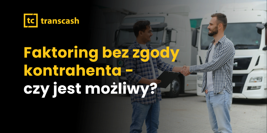 Faktoring bez zgody kontrahenta – czy jest możliwy?